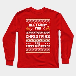 All i want for christmas are pizza and peace Long Sleeve T-Shirt